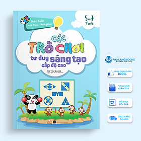 Sách Các Trò Chơi Tư Duy Sáng Tạo Cấp Độ Cao (5 -7 Tuổi)