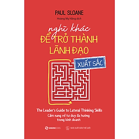 Sách Nghĩ Khác Để Trở Thành Lãnh Đạo Xuất Sắc