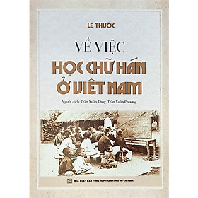 Hình ảnh Về Việc Học Chữ Hán Ở Việt Nam - Lê Thước - (bìa mềm)