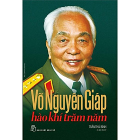 Hình ảnh Võ Nguyên Giáp - Hào Khí Trăm Năm - Bản Quyền