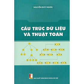 Cấu Trúc Dữ Liệu Và Thuật Toán (Tái bản 2021)