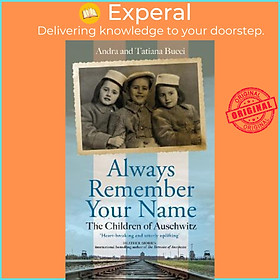 Hình ảnh Sách - Always Remember Your Name : 'Heartbreaking and utterly uplif by Andra & Tatiana Bucci (UK edition, paperback)