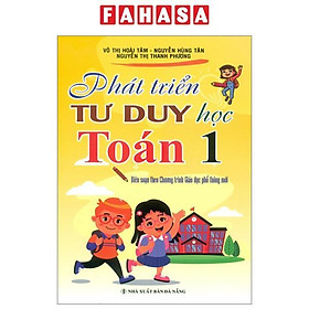 Phát Triển Tư Duy Toán 1 (Biên Soạn Theo Chương Trình Mới)