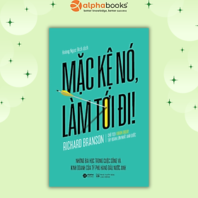 Mặc Kệ Nó, Làm Tới Đi! (Quà Tặng Tickbook Đặc Biệt)