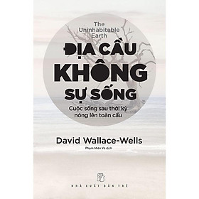 Địa. Cầu Không Sự Sống - Cuộc Sống Sau Thời Kỳ Nóng Lên Toàn Cầu - Bản Quyền