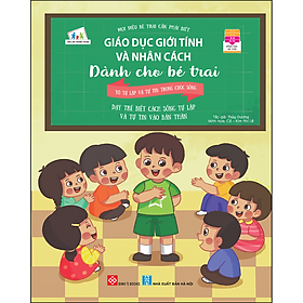 Sách Giáo dục giới tính và nhân cách dành cho bé trai - Mọi điều bé trai cần phải biết - Tớ tự lập và tự tin trong cuộc sống (Dạy trẻ biết cách sống tự lập và tự tin vào bản thân)