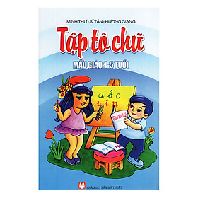 Tập Tô Chữ Mẫu Giáo 4 - 5 Tuổi