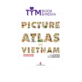 THE LAND OF CHARM PICTURE ATLAS OF VIETNAM - ĐẤT NƯỚC GẤM HOA