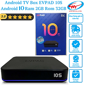 Mua Box Truyền Hình (Nước Ngoài EVPAD 10P/10S | Trong Nước EVBOX/EVBOX Plus) Android 10 chuẩn 4K (Ram 4GB Rom 64GB | Ram 2GB Rom 32GB) - Hàng chính hãng