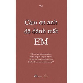 Cảm Ơn Anh Đã Đánh Mất Em