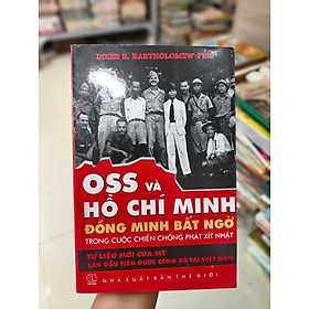 OSS Và Hồ Chí Minh Đồng Minh Bất Ngờ