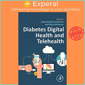 Sách - Diabetes Digital Health and Tele by David, MD, FRCP, FRCP (Rice University, Sansum Diabetes Research Institute,Santa Barbara, Californ (UK edition, paperback)