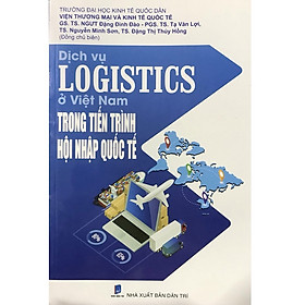 [Download Sách] Sách Dịch Vụ Logistics Ở Việt Nam Trong Tiến Trình Hội Nhập Quốc Tế