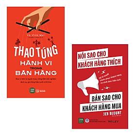 Combo 2 Cuốn Thấu Hiểu Tâm Lý Khách Hàng-Thao Túng Hành Vi Trong Bán Hàng+Nói Sao Cho Khách Hàng Thích, Bán Sao Cho Khách Hàng Mua