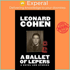 Sách - A Ballet of Lepers - A Novel and Stories by Leonard Cohen (UK edition, hardcover)