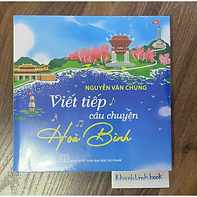Sách - Viết Tiếp Câu Chuyện Hoà Bình