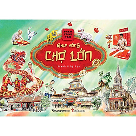 Sách Nhịp Sống Chợ Lớn: Tranh Và Ký Họa