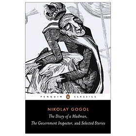 Diary Of A Madman, The Government Inspector, And Selected Stories (Penguin Classics)