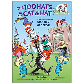 The 100 Hats Of The Cat In The Hat: A Celebration Of The 100th Day Of School (Cat In The Hat's Learning Library)