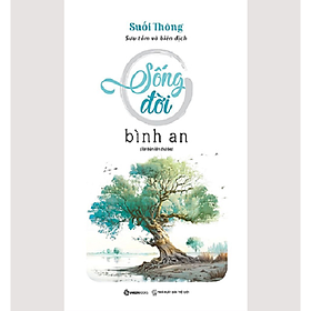 Sống đời bình an - Suối Thông