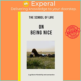 Sách - The School of Life: On Being Nice : a guide to friendship and conne by The School of Life (UK edition, paperback)