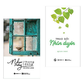 Combo Nghệ Thuật Sống Đẹp: Như Mây Thong Dong + Trao Gởi Nhân Duyên (Cẩm Nang Sống An Nhàn Và Hạnh Phúc Dành Cho Mọi Lứa Tuổi - Tặng Kèm Bookmark Green Life)