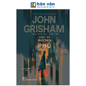 Sách - The Street Lawyer - Luật Sư Đường Phố - John Grisham