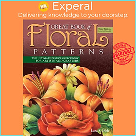 Sách - Great Book of Floral Patterns, Third Edition - The Ultimate Design Sourc by Lora S. Irish (UK edition, paperback)