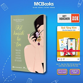Kế Hoạch Tự Tin - Nâng Cấp Bản Thân Trở Thành Phiên Bản Đắt Giá Nhất - MCBooks