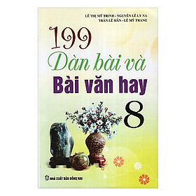 199 Dàn Bài Và Bài Văn Hay Lớp 8