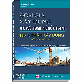 Đơn Giá Xây Dựng khu vực Thành Phố Hồ Chí Minh, Tập 1: Phần Xây Dựng sửa đổi, bổ sung (Quyết định số 2891/QĐ-UBND ngày 11/07/2018 của UBND TP. Hồ Chí Minh)