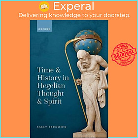 Hình ảnh Sách - Time and History in Hegelian Thought and Spirit by Sally Sedgwick (UK edition, hardcover)
