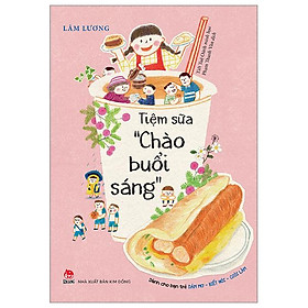 Dành Cho Bạn Trẻ Dám Mơ-Biết Nói-Giỏi Làm - Tiệm Sữa 