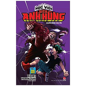 My Hero Academia - Học Viện Siêu Anh Hùng - Tập 9: Người Hùng Của Tôi (Tái Bản 2022)