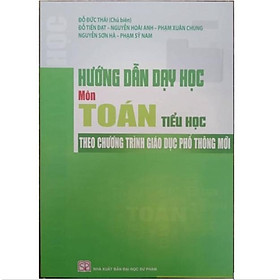 Sách Hướng dẫn dạy học Môn Toán tiểu học theo chương trình giáo dục phổ thông mới