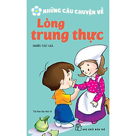 [Download Sách] Những câu chuyện về lòng trung thực - NXB Trẻ