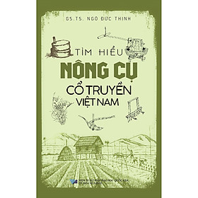 [Download Sách] Tìm Hiểu Nông Cụ Cổ Truyền Việt Nam