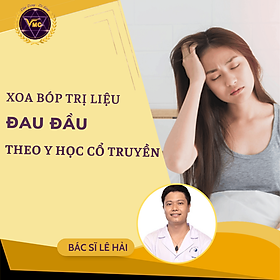 Khóa học Xoa bóp trị liệu ĐAU ĐẦU theo y học cổ truyền