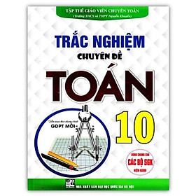 Sách - Trắc Nghiệm Chuyên Đề Toán 10 Biên Soạn Theo Chương Trình GDPT Mới