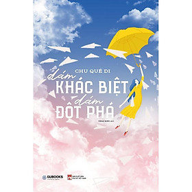 Sách - Dám Khác Biệt, Dám Đột Phá (tặng kèm bookmark)