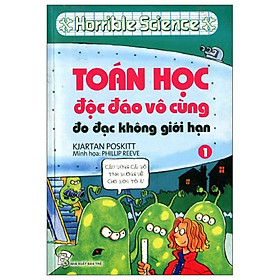 Hình ảnh Horrible Science: Toán Học Độc Đáo Vô Cùng - Tập 1: Đo Đạc Không Giới Hạn (Tái Bản 2022)