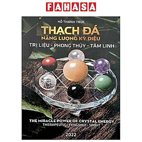 Ảnh bìa Thạch Đá - Năng Lượng Kỳ Diệu - Trị Liệu, Phong Thủy, Tâm Linh