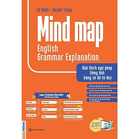 Sách - Mindmap English Grammar Explanation - Giải Thích Ngữ Pháp Tiếng Anh Bằng Sơ Đồ Tư Duy - MCBooks