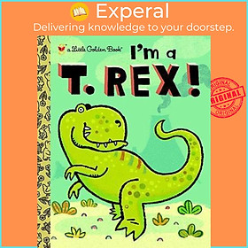 Sách - I'm a T. Rex! by Dennis Shealy (US edition, hardcover)