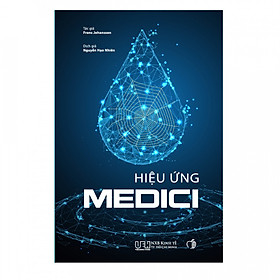 [Download Sách] Hiệu ứng Medici - Nơi sáng tạo bắt đầu