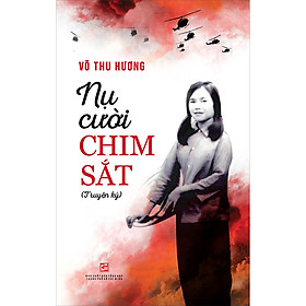 Nụ Cười Chim Sắt - Truyện Ký