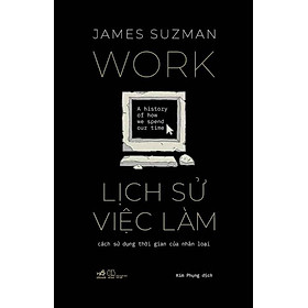 Lịch Sử Việc Làm - Cách Sử Dụng Thời Gian Của Nhân Loại