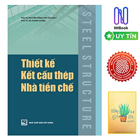 Thiết Kế Kết Cấu Thép Nhà Tiền Chế ( Tặng Kèm Sổ Tay)