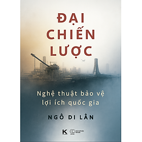 Đại chiến lược - Nghệ thuật bảo vệ lợi ích quốc gia