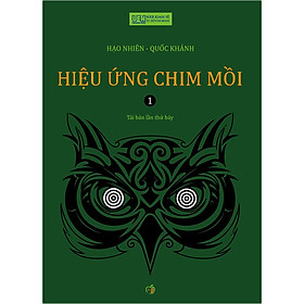 Sách Hiệu Ứng Chim Mồi - Tập 1 (Tái Bản)